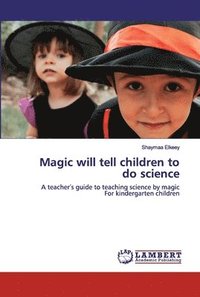 bokomslag Magic will tell children to do science
