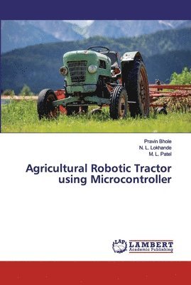 Agricultural Robotic Tractor using Microcontroller 1