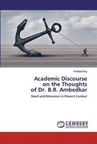 bokomslag Academic Discourse on the Thoughts of Dr. B.R. Ambedkar