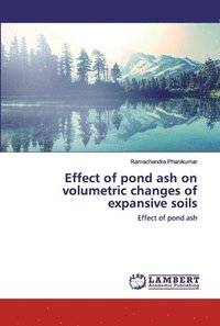 bokomslag Effect of pond ash on volumetric changes of expansive soils