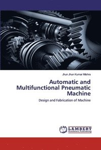 bokomslag Automatic and Multifunctional Pneumatic Machine