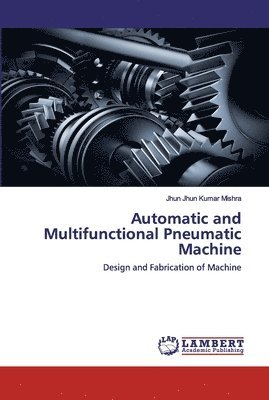 bokomslag Automatic and Multifunctional Pneumatic Machine
