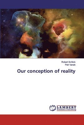 Our conception of reality 1