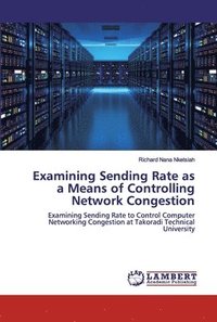 bokomslag Examining Sending Rate as a Means of Controlling Network Congestion