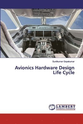 Sunilkumar Gopakumar - Avionics Hardware Design Life Cycle, Häftad