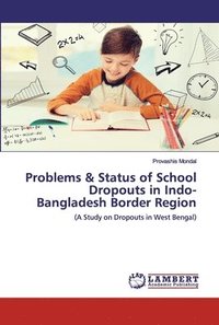 bokomslag Problems & Status of School Dropouts in Indo-Bangladesh Border Region