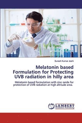 Melatonin based Formulation for Protecting UVB radiation in hilly area 1