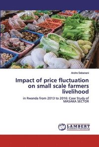 bokomslag Impact of price fluctuation on small scale farmers livelihood