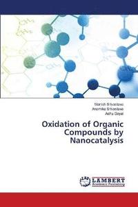bokomslag Oxidation of Organic Compounds by Nanocatalysis