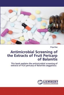 Antimicrobial Screening of the Extracts of Fruit Pericarp of Balanitis 1