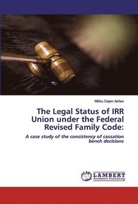 bokomslag The Legal Status of IRR Union under the Federal Revised Family Code