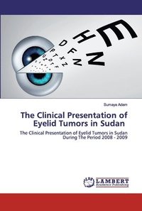 bokomslag The Clinical Presentation of Eyelid Tumors in Sudan