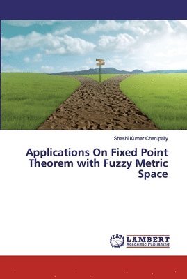 bokomslag Applications On Fixed Point Theorem with Fuzzy Metric Space