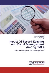 bokomslag Impact Of Record Keeping And Fraud Management Among SMEs