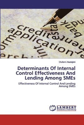 Determinants Of Internal Control Effectiveness And Lending Among SMEs 1