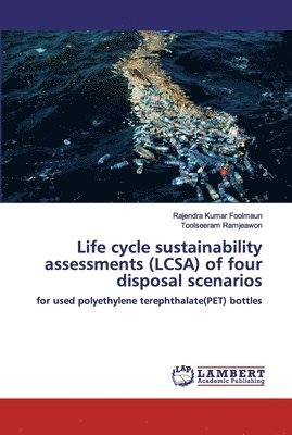 bokomslag Life cycle sustainability assessments (LCSA) of four disposal scenarios