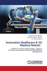 bokomslag Innovative Healthcare & 5G Medical Robots