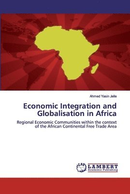 bokomslag Economic Integration and Globalisation in Africa