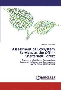 bokomslag Assessment of Ecosystem Services at the Offin-Shelterbelt Forest