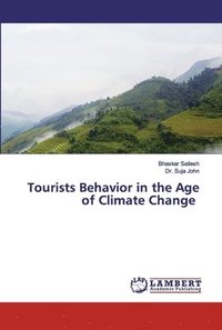 bokomslag Tourists Behavior in the Age of Climate Change