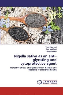 bokomslag Nigella sativa as an anti-glycating and cytoprotective agent