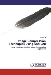 bokomslag Image Compression Techniques Using MATLAB