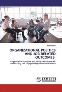 bokomslag Organizational Politics and Job Related Outcomes