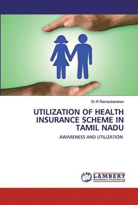 bokomslag Utilization of Health Insurance Scheme in Tamil Nadu