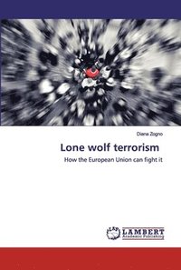 bokomslag Lone wolf terrorism