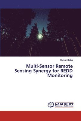 Multi-Sensor Remote Sensing Synergy for REDD Monitoring 1
