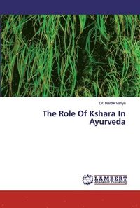 bokomslag The Role Of Kshara In Ayurveda