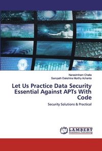 bokomslag Let Us Practice Data Security Essential Against APTs With Code