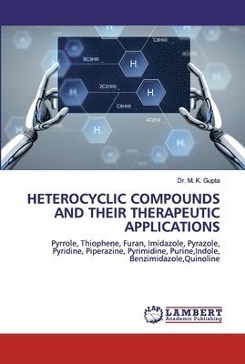 Heterocyclic Compounds and Their Therapeutic Applications 1