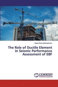 bokomslag The Role of Ductile Element in Seismic Performance Assessment of EBF