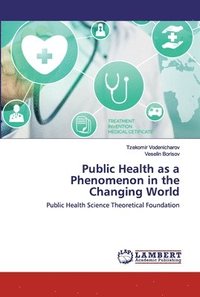 bokomslag Public Health as a Phenomenon in the Changing World