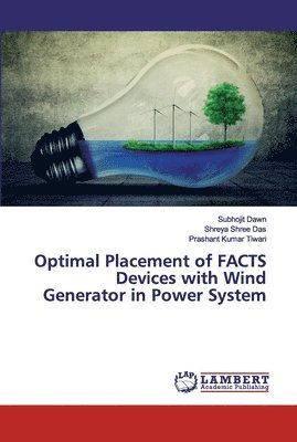 Optimal Placement of FACTS Devices with Wind Generator in Power System 1