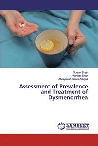 bokomslag Assessment of Prevalence and Treatment of Dysmenorrhea