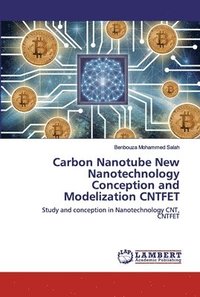 bokomslag Carbon Nanotube New Nanotechnology Conception and Modelization CNTFET