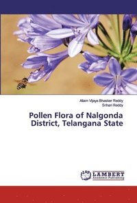 bokomslag Pollen Flora of Nalgonda District, Telangana State