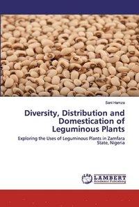 bokomslag Diversity, Distribution and Domestication of Leguminous Plants