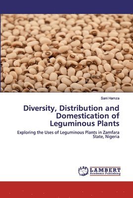 bokomslag Diversity, Distribution and Domestication of Leguminous Plants