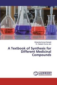 bokomslag A Textbook of Synthesis for Different Medicinal Compounds