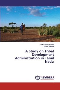 bokomslag A Study on Tribal Development Administration in Tamil Nadu