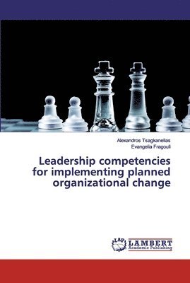 Leadership competencies for implementing planned organizational change 1