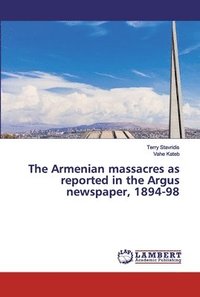 bokomslag The Armenian massacres as reported in the Argus newspaper, 1894-98