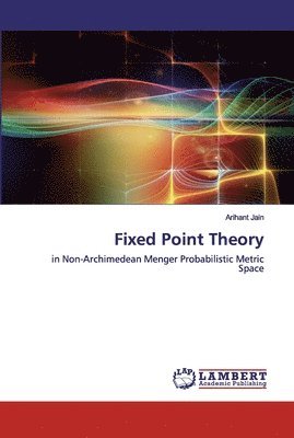 Arihant Jain - Fixed Point Theory, Häftad