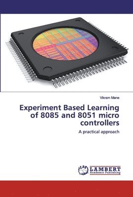 Experiment Based Learning of 8085 and 8051 micro controllers 1