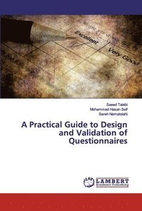 bokomslag A Practical Guide to Design and Validation of Questionnaires