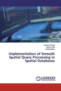 bokomslag Implementation of Smooth Spatial Query Processing in Spatial Databases