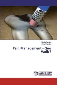 bokomslag Pain Management - Quo Vadis?